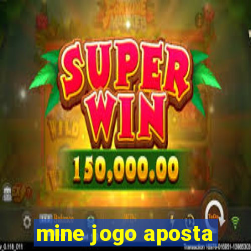 mine jogo aposta